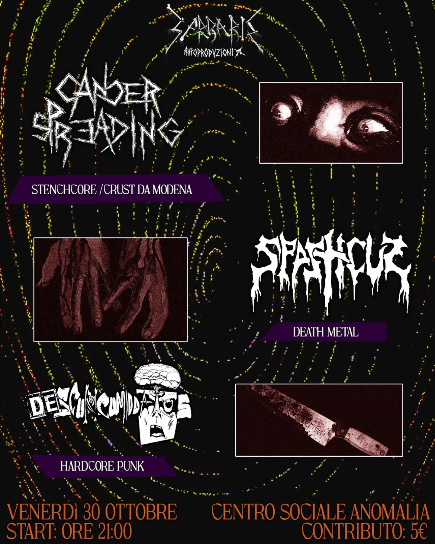 Cancer Spreading, Descuncumiddatus, Spasticus