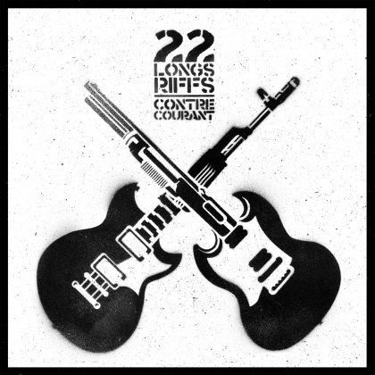 22 longs riffs contre courant